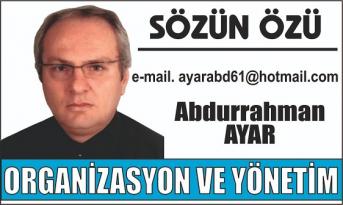 ORGANİZASYON VE YÖNETİM