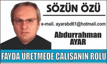 FAYDA ÜRETMEDE ÇALIŞANIN ROLÜ
