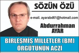 BİRLEŞMİŞ MİLLETLER (BM) ÖRGÜTÜNÜN ACZİ
